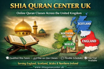 Shia Quran Center UK, Shia Quran classes UK, online Quran classes UK, Shia Quran teacher UK, Quran learning England, Quran classes Scotland, Quran teacher Wales, Quran classes Northern Ireland, Shia online Quran academy UK